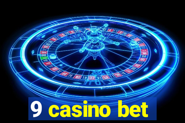 9 casino bet