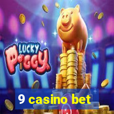 9 casino bet