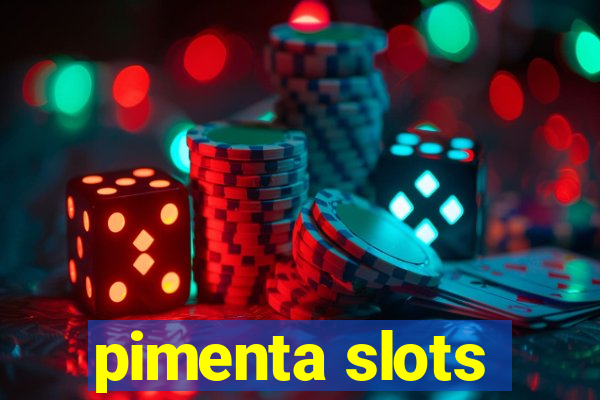 pimenta slots