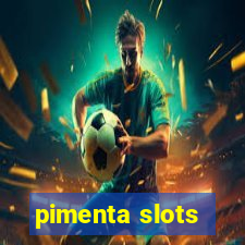 pimenta slots