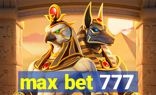 max bet 777