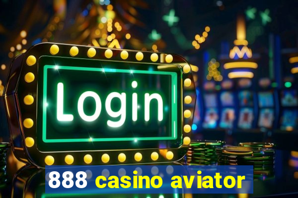 888 casino aviator