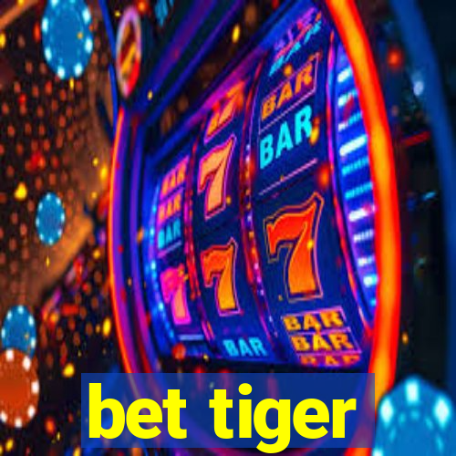 bet tiger