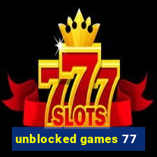 unblocked games 77