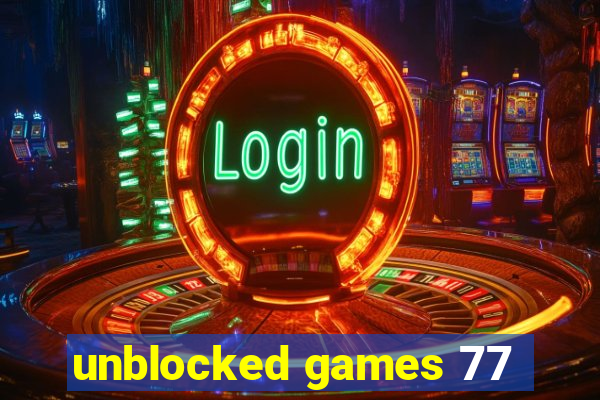 unblocked games 77