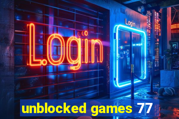 unblocked games 77