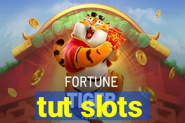 tut slots