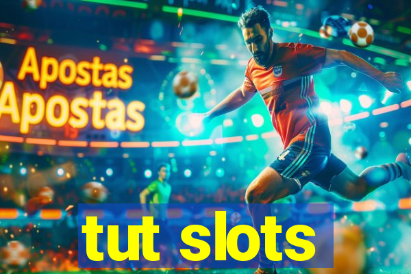 tut slots