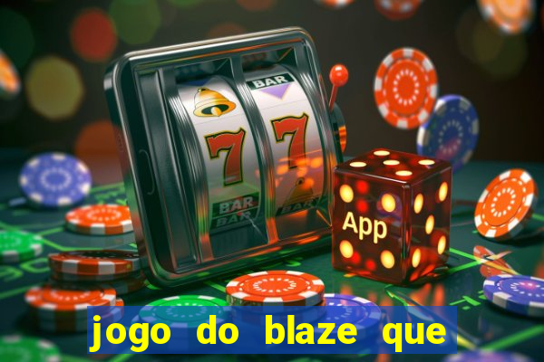 jogo do blaze que mais paga