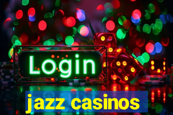 jazz casinos