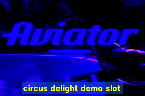 circus delight demo slot