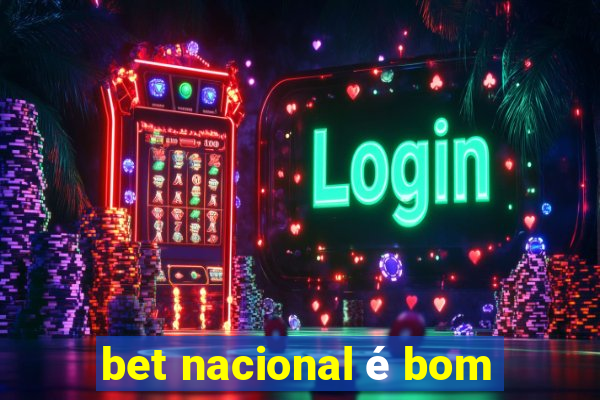 bet nacional é bom