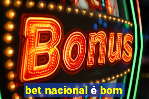 bet nacional é bom