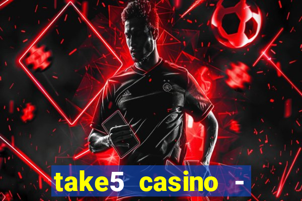 take5 casino - slot machines