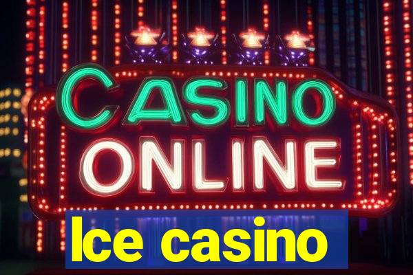 lce casino