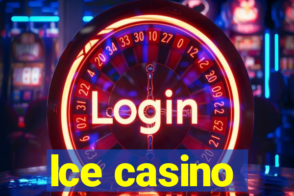 lce casino