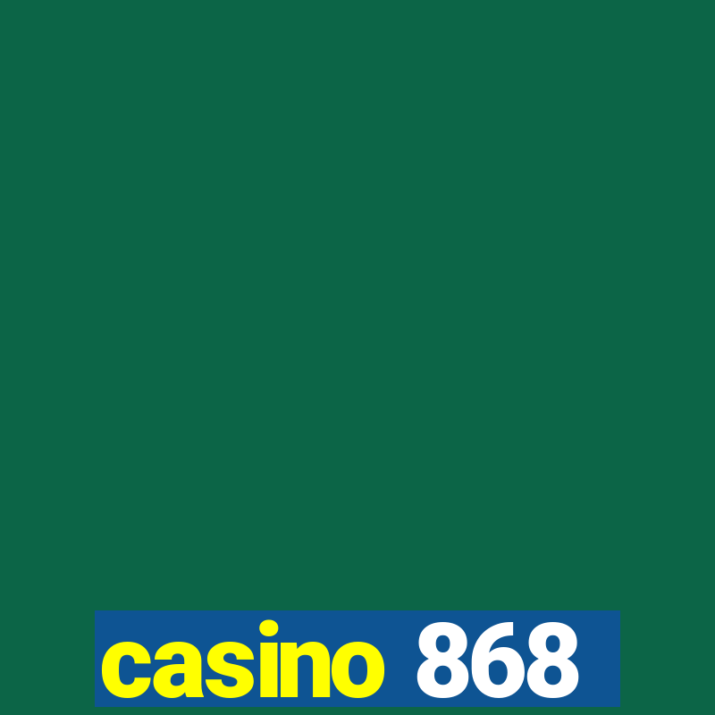 casino 868