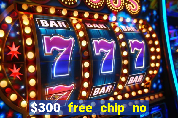 $300 free chip no deposit casino canada real money