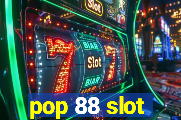 pop 88 slot