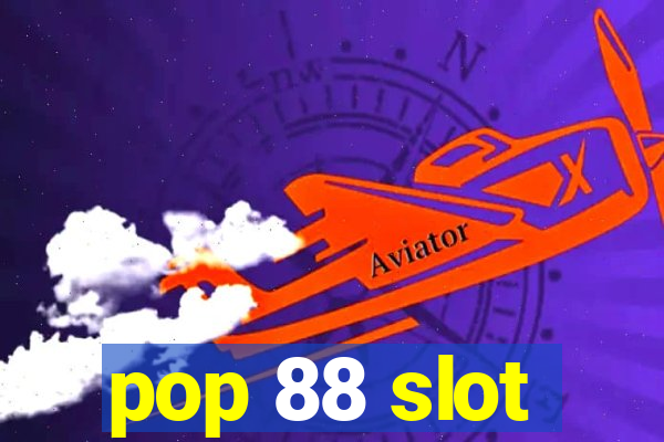 pop 88 slot