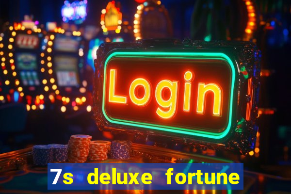 7s deluxe fortune spins slot