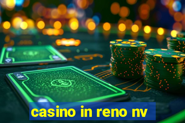 casino in reno nv