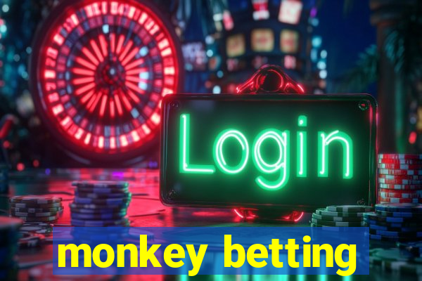 monkey betting