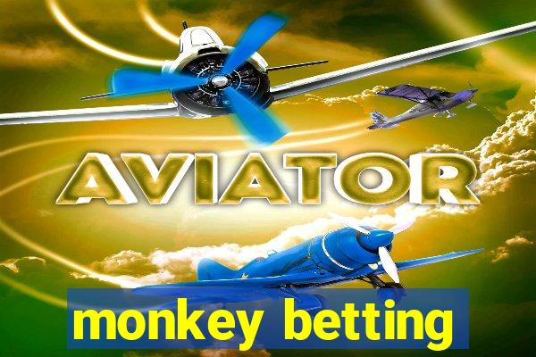 monkey betting