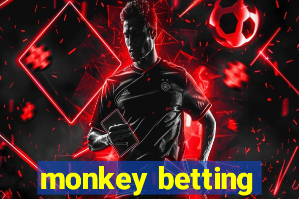 monkey betting