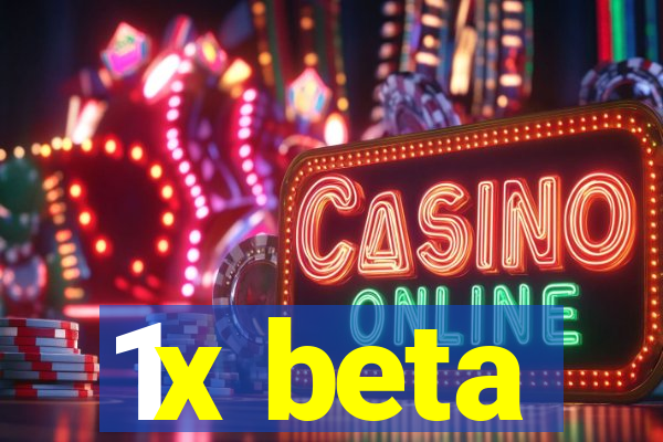 1x beta