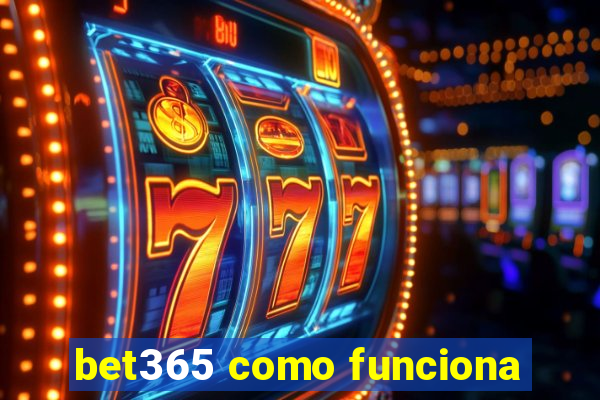 bet365 como funciona