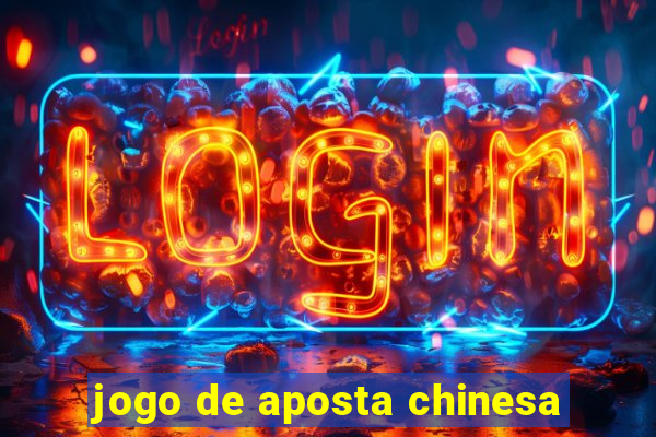 jogo de aposta chinesa