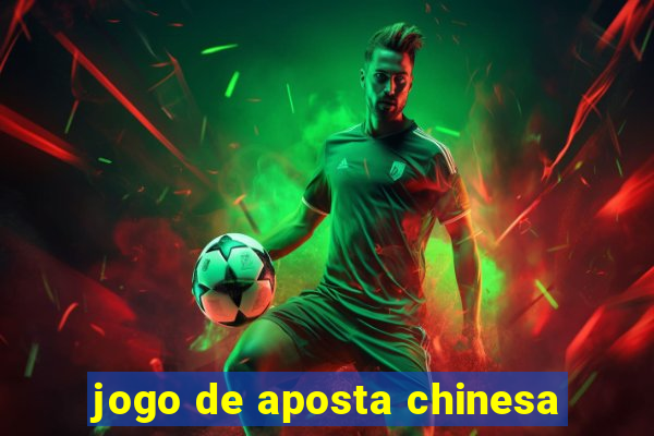 jogo de aposta chinesa