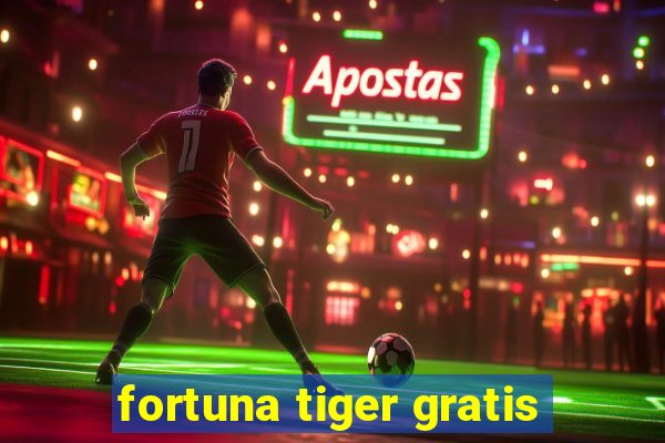 fortuna tiger gratis