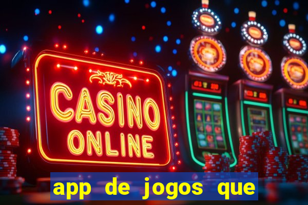 app de jogos que dao dinheiro