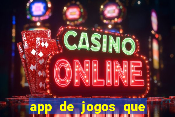 app de jogos que dao dinheiro