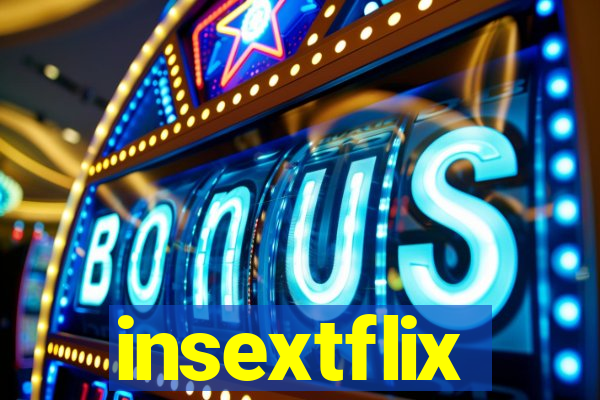 insextflix