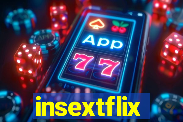 insextflix