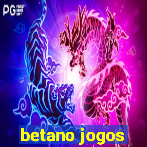 betano jogos