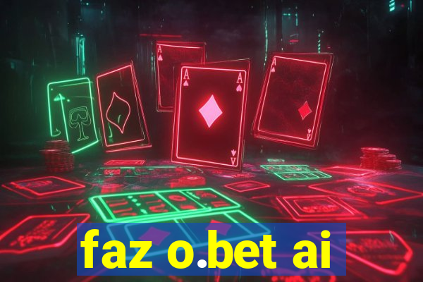 faz o.bet ai