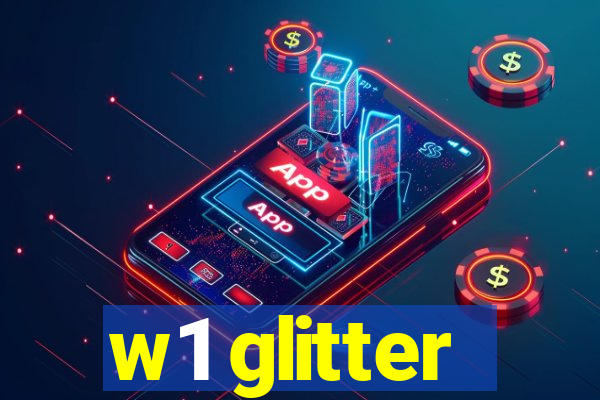 w1 glitter