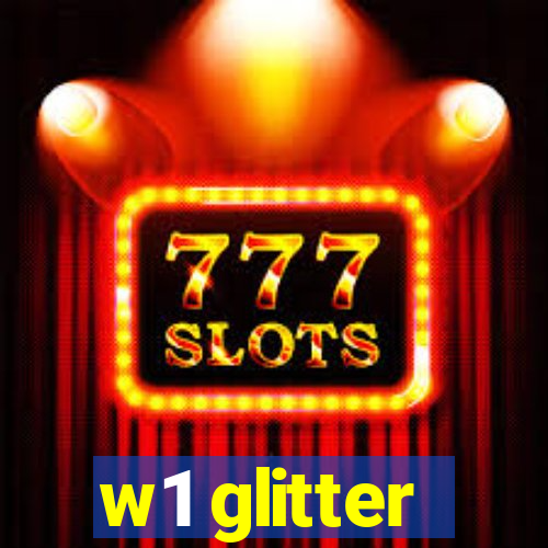 w1 glitter