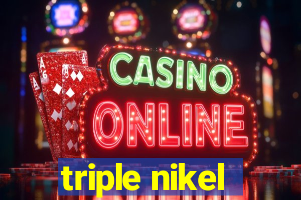 triple nikel