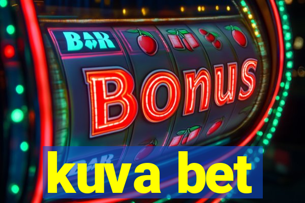 kuva bet