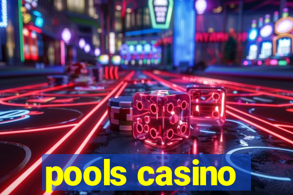 pools casino