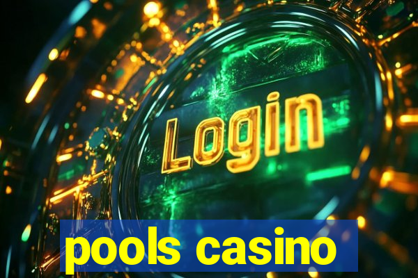 pools casino