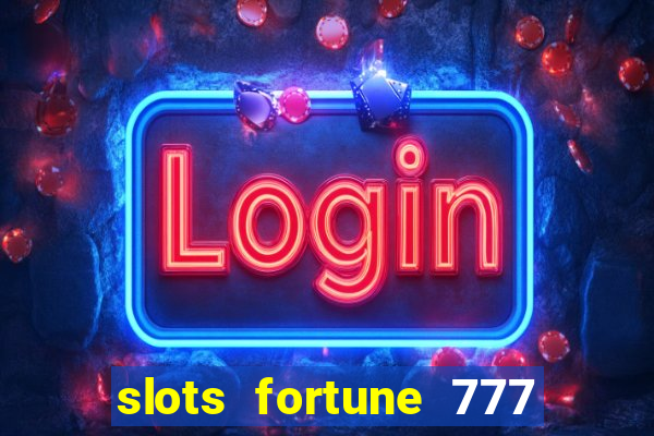 slots fortune 777 vegas casino