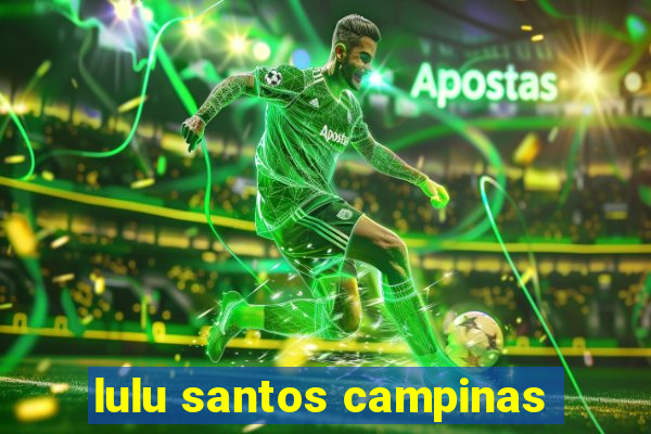 lulu santos campinas