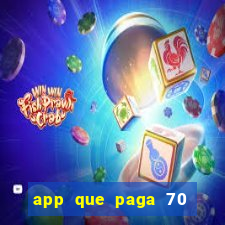 app que paga 70 reais para se cadastrar