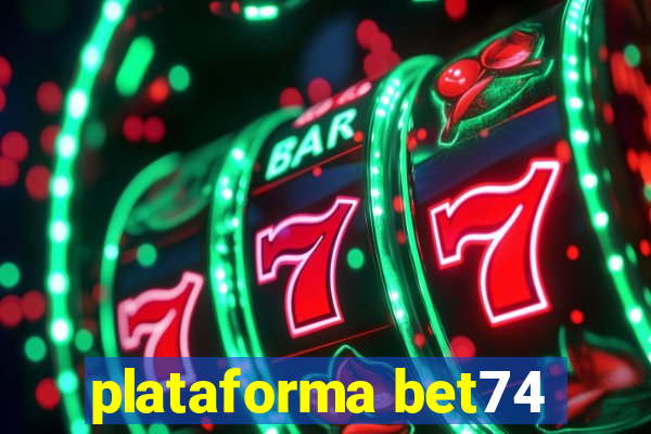 plataforma bet74